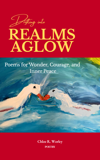 Drifting into Realms Aglow poetry book by Oregon nature poet Chloe R. Worley